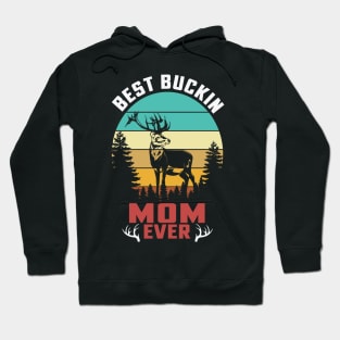 Best buckin mom ever Hoodie